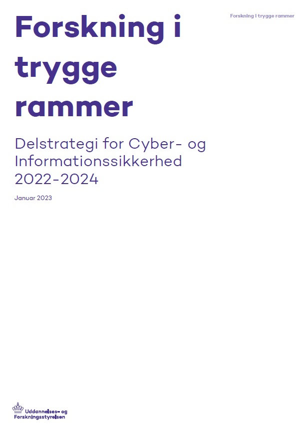 Uddannelses- og Forskningsstyrelsen har udarbejdet delstrategi for cyber- og informationssikkerhed 2022-2024 som er målrettet forskningsområdet.
