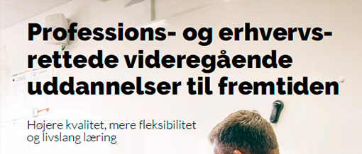 Med "Forberedt på fremtiden VI: Professions- og erhvervsrettede videregående uddannelser til fremtiden" ønsker regeringen at investere i højere kvalitet, friere rammer på uddannelsesinstitutionerne og nye fleksible uddannelsesveje, der gør det muligt at uddanne sig gennem hele livet.